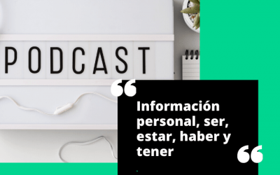 Podcast: información personal, ser, estar, haber y tener