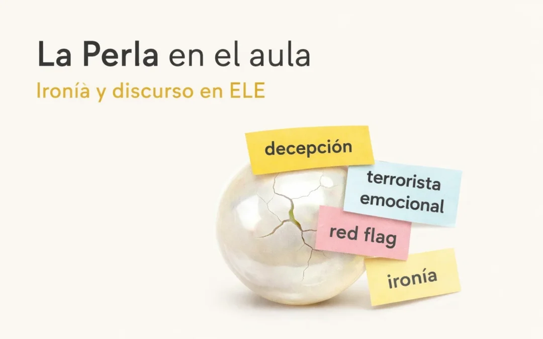 La Perla de Rosalía en el aula: análisis pragmático e ironía en ELE